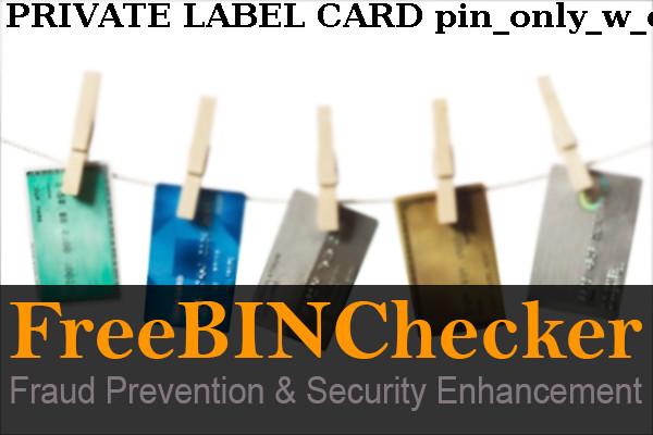 PRIVATE LABEL CARD PIN ONLY W/O EBT debit बिन सूची